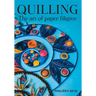 Quilling: The Art of Paper Filigree