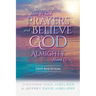 How We Said Prayers And Believe God Almighty Heard Us: Faith And Graces