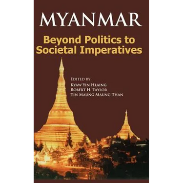 Myanmar: Beyond Politics to Societal Imperatives