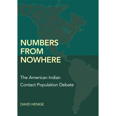 Numbers from Nowhere: The American Indian Contact Population Debate