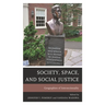 Society, Space, and Social Justice: Geographies of Intersectionality