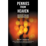 Pennies from Heaven: How To Get Them and What To Do With Them