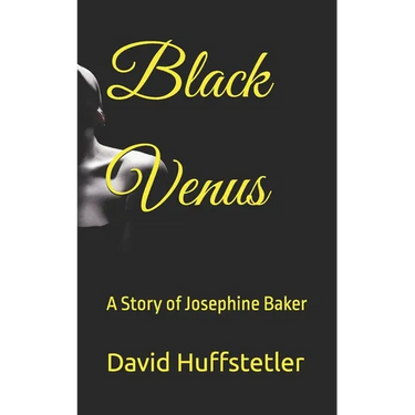 Black Venus: A Story of Josephine Baker