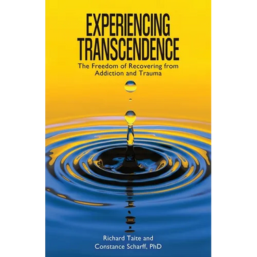 Experiencing Transcendence: The Freedom of Recovering from Addiction and Trauma