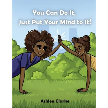 You Can Do It, Just Put Your Mind to It!