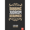 Rabbinic Judaism Debunked: Debunking the myth of Rabbinic Oral Law