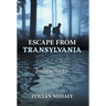 Escape from Transylvania: Journey to New Life