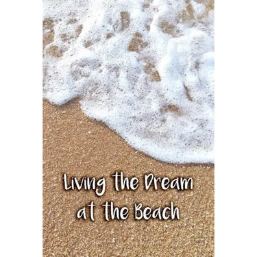 Living The Dream At The Beach