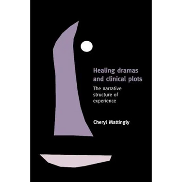 Healing Dramas and Clinical Plots: The Narrative Structure of Experience