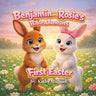 Benjamin and Rosie's Bible Adventures: First Easter