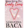 Blame It On The Candy Canes (Special Edition)