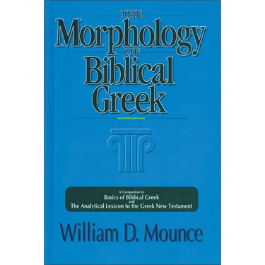The Morphology of Biblical Greek: A Companion to Basics of Biblical Greek and the Analytical Lexicon to the Greek New Testament