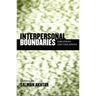 Interpersonal Boundaries: Variations and Violations