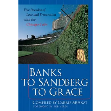 Banks to Sandberg to Grace: Five Decades of Love and Frustration with the Chicago Cubs