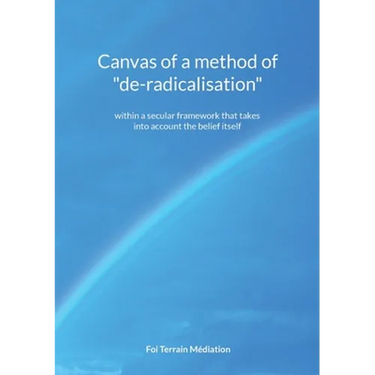 Canvas of a method of "de-radicalisation": within a secular framework that takes into account the belief itself
