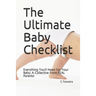 The Ultimate Baby Checklist: Everything You'll Need For Your Baby; A Collective From REAL Parents!