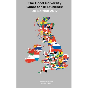 The Good University Guide for IB Students UK Edition 2017