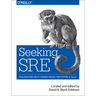 Seeking SRE: Conversations about Running Production Systems at Scale