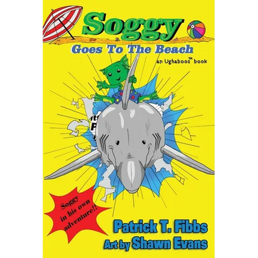 Soggy Goes To The Beach: An Ughabooz Book