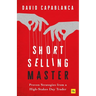 Short Selling Master: Proven Strategies from a High-Stakes Day Trader