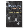 Imagining Mission with John V. Taylor