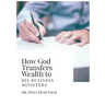 How God Transfers Wealth to His Business Ministers