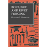 Bolt, Nut and Rivet Forging