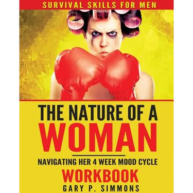 The Nature of a Woman: Navigating Her 4 Week Mood cycle Workbook