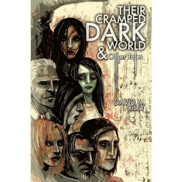 Their Cramped Dark World and Other Tales