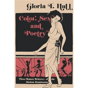 Color, Sex, and Poetry: Three Women Writers of the Harlem Renaissance
