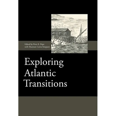 Exploring Atlantic Transitions: Archaeologies of Transience and Permanence in New Found Lands