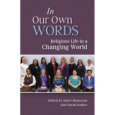 In Our Own Words: Religious Life in a Changing World