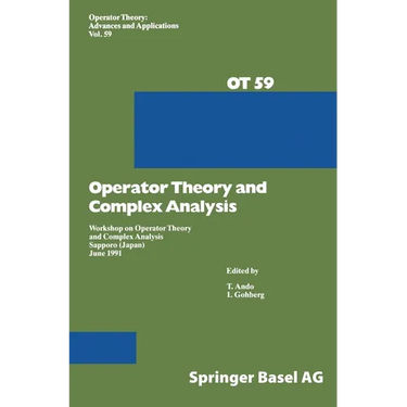 Workshop on Operator Theory and Complex Analysis: Sapporo, Japan, June 1991