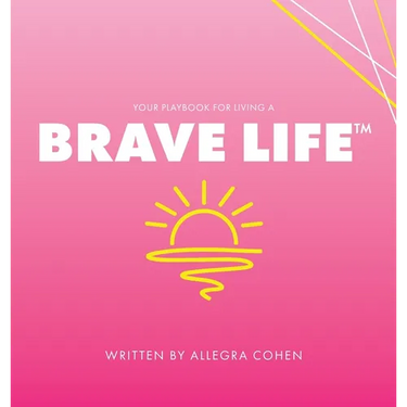 Your Playbook for Living a BRAVE LIFE(TM)
