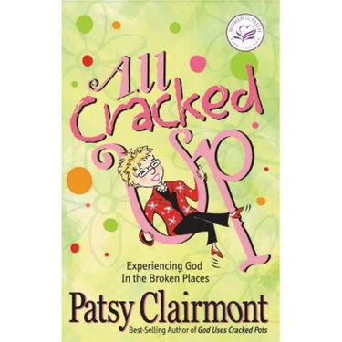 All Cracked Up: Experiencing God in the Broken Places