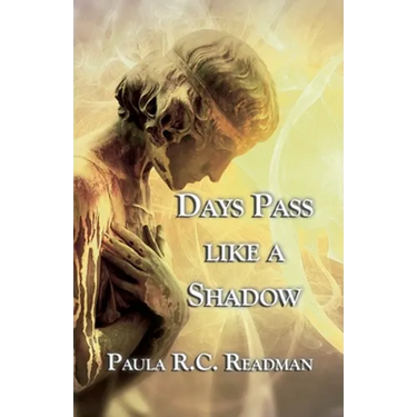 Days Pass like a Shadow