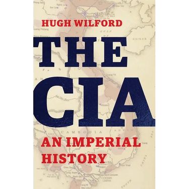 The CIA: An Imperial History