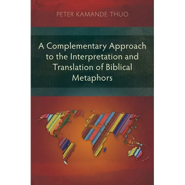 A Complementary Approach to the Interpretation and Translation of Biblical Metaphors