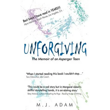 Unforgiving: The Memoir of an Asperger Teen
