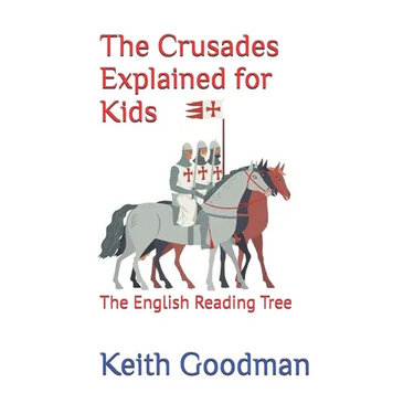 The Crusades Explained for Kids: The English Reading Tree