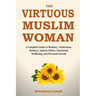 The Balanced Muslim Woman: An Islamic Guide to Tenderness, Modesty, and Dignified Lifestyle