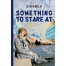 Something To Stare At
