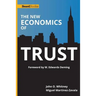 The New Economics of Trust