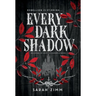 Every Dark Shadow