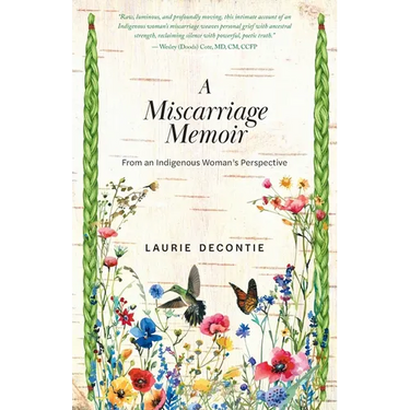 A Miscarriage Memoir: From an Indigenous Woman's Perspective