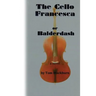 The Cello Francesca, or, Balderdash