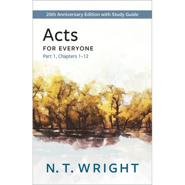 Acts for Everyone, Part 1: 20th Anniversary Edition with Study Guide, Chapters 1-12