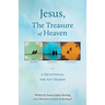 Jesus, The Treasure of Heaven: A Devotional for Any Season