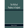 The Political Prophecy In England