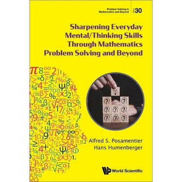 Sharpening Everyday Mental/Thinking Skills Through Mathematics Problem Solving and Beyond